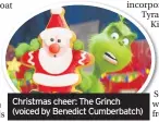  ??  ?? Christmas cheer: The Grinch (voiced by Benedict Cumberbatc­h)