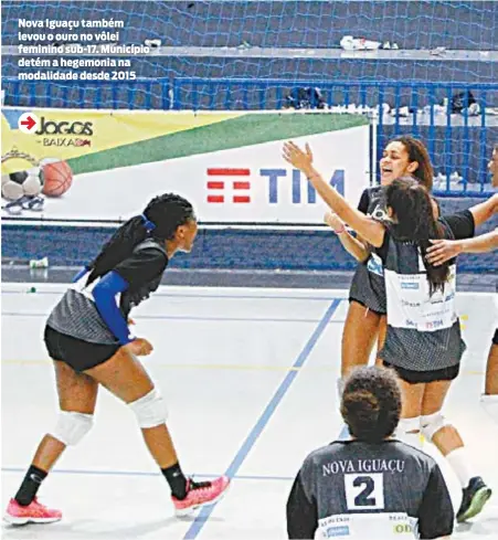  ??  ?? Nova Iguaçu também levou o ouro no vôlei feminino sub-17. Município detém a hegemonia na modalidade desde 2015