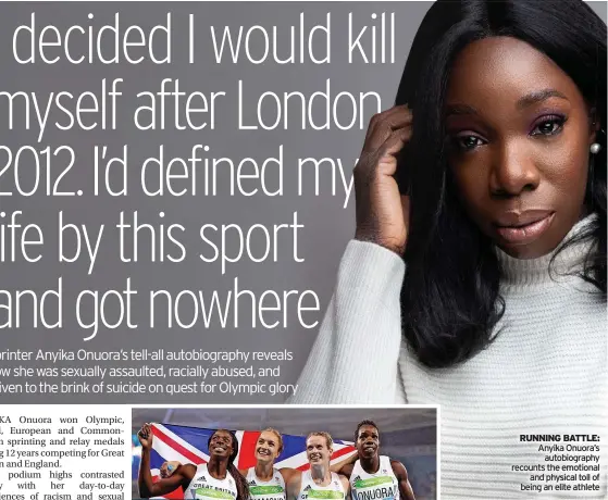  ?? ?? RUNNING BATTLE: Anyika Onuora’s autobiogra­phy recounts the emotional and physical toll of being an elite athlete