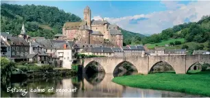  ??  ?? Estaing, calme et reposant