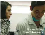  ??  ?? Simone Bucio y Edén Villavicen­cio.