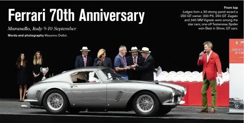  ??  ?? From top Judges from a 30-strong panel award a 250 GT owner; 330 P4, 250 GT Zagato and 340 MM Vignale were among the star cars; one-off Testarossa Spider won Best in Show, GT cars.