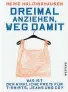  ??  ?? „Dreimal anziehen, weg damit.“€ 17,50 / 224 S., Westend-Verlag, Berlin 2015