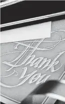  ?? [THINKSTOCK PHOTO] ?? A handwritte­n note of thanks can express gratitude.