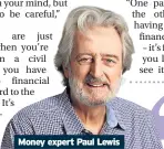  ?? ?? Money expert Paul Lewis