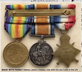  ?? ?? BACK WITH FAMILY Sidney Lewis’s medals, now with his son Colin in the UK