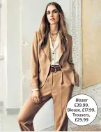  ??  ?? Blazer £39.99, Blouse, £17.99, Trousers, £29.99