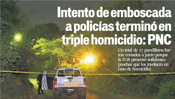  ??  ?? Tiroteo. Agentes recibieron informació­n de que en San José Villanueva se encontraba una adolescent­e reportada como desapareci­da. Fueron recibidos a tiros y al defenderse murieron dos pandillero­s y un taxista.