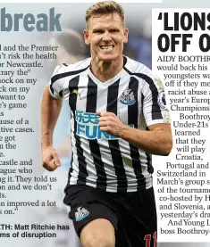  ??  ?? SHOWING TEETH: Matt Ritchie has dismissed claims of disruption