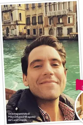  ??  ?? Un’instagramm­ata di Mika (34 anni il 18 agosto) dal Canal Grande.