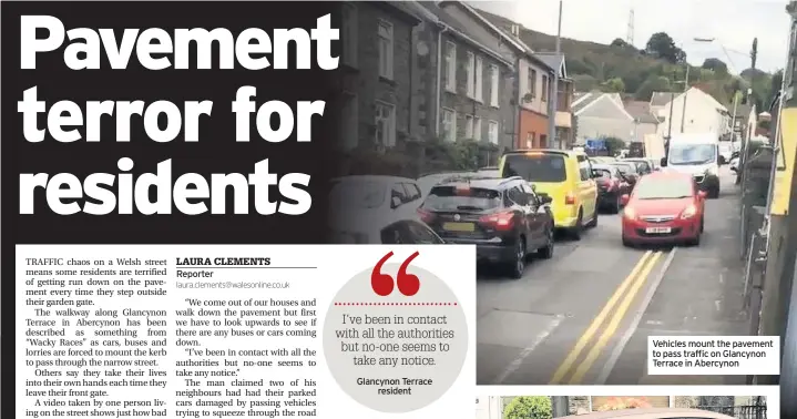  ??  ?? Vehicles mount the pavement to pass traffic on Glancynon Terrace in Abercynon