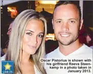  ??  ?? oscar pistorius is shown with his girlfriend Reeva Steenkamp in a photo taken in
january 2013.