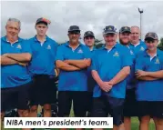  ?? ?? NIBA men’s president’s team.