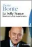  ??  ?? La belle France, Pierre Bonte, Le Passeur éditeur, 2017.