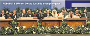  ??  ?? RESOLUTE EU chief Donald Tusk sits among delegates