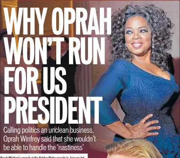  ?? PHOTO: EVAN SUNG/THE NEW YORK TIMES ?? Oprah Winfrey’s speech at the Golden Globe awards in January led to people discussing her competency for presidency