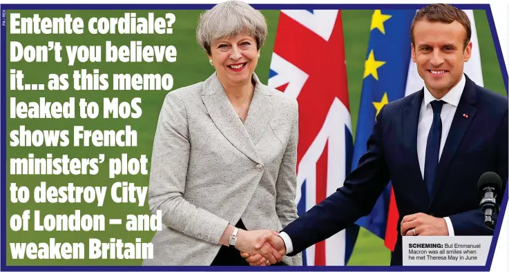  ??  ?? SCHEMING: But Emmanuel Macron was all smiles when he met Theresa May in June