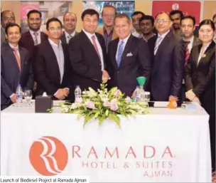  ??  ?? Launch of Biodiesel Project at Ramada Ajman