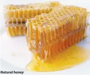  ??  ?? Natural honey