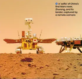 ?? ?? A ‘selfie’ of China’s first Mars rover, Zhurong, and its lander, captured by a remote camera