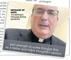  ??  ?? MESSAGE OF HOPE Archbishop’s message during pandemic