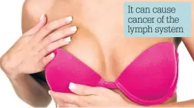  ??  ?? It can cause cancer of the lymph system