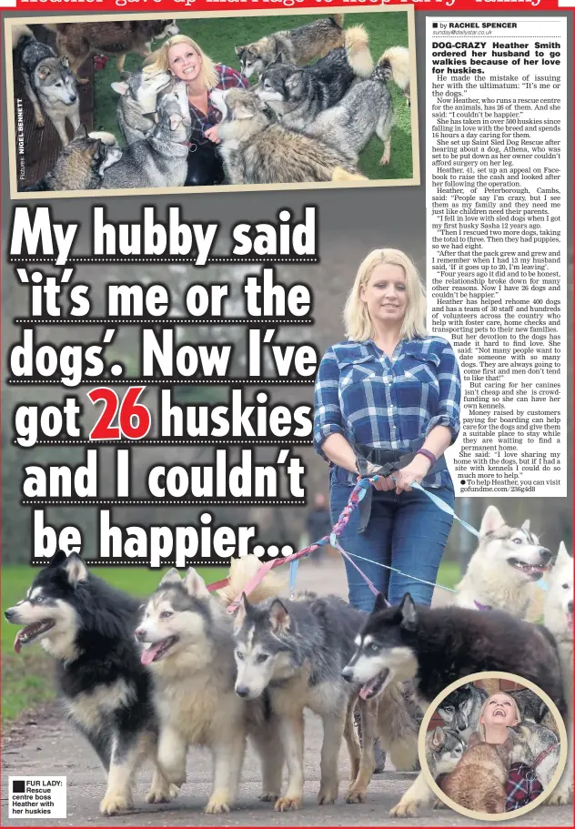  ??  ?? FUR LADY: Rescue centre boss Heather with her huskies