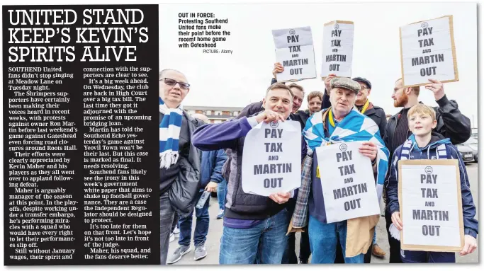  ?? PICTURE: Alamy ?? OUT IN FORCE: Protesting Southend United fans make their point before the recemt home game with Gateshead