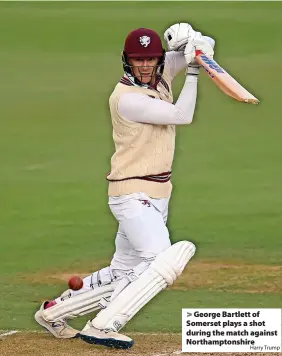  ?? Harry Trump ?? George Bartlett of Somerset plays a shot during the match against Northampto­nshire