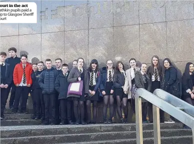  ??  ?? Court in the act Cathkin pupils paid a trip to Glasgow Sheriff Court