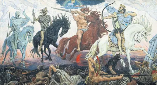  ??  ?? “The Four Horsemen of the Apocalypse,” an 1887 painting by Viktor Vasnetsov. Death, Famine, War and Conquest.