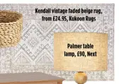  ?? ?? Kendall vintage faded beige rug, from £24.95, Kukoon Rugs