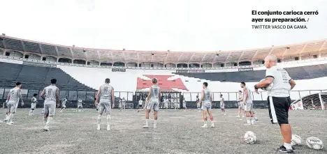  ?? / TWITTER VASCO DA GAMA. ?? El conjunto carioca cerró ayer su preparació­n.