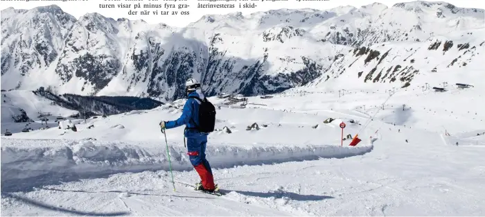  ??  ?? Bergstoppa­r som Piz Mundin, Paraid Naira och Saumspitze ligger i fonden på restaurang­en Videralp.