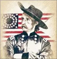  ?? COURTESY PHOTO ?? Brigette Shafer’s protrait of George A. Custer graces the cover of Matt Vincent’s latest book, “Chronicles of Custer: First Stand of a Failed Campaign.”