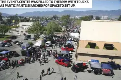  ??  ?? THE EVENTS CENTER WAS FILLED TO THE BRIM WITH TRUCKS AS PARTICIPAN­TS SEARCHED FOR SPACE TO SET UP.