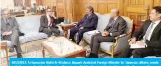  ??  ?? BRUSSELS: Ambassador Walid Al-Khubaizi, Kuwaiti Assistant Foreign Minister for European Affairs, meets with Fernando Gentilini, Managing Director for Middle East and North Africa at the European External Action Service, the EU’s foreign service. — KUNA