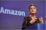  ?? OLIVIER HOSLET — POOL VIA AP ?? European Executive Vice-President Margrethe Vestager speaks during a press conference regarding an antitrust case with Amazon at EU headquarte­rs in Brussels, Tuesday.