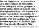  ?? JOHN KIRK-ANDERSON / STUFF ?? Wayne Eaglesome has more than 250 conviction­s and 40 aliases. After faking his death, going on a crime spree, being jailed and then leaving the country, the Sunday StarTimes tracked him down after he surfaced in Turkey and Bangkok via photos that showed him partying with backpacker­s in Istanbul, right. He now goes by the name Alex Neumann.