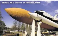  ??  ?? space ace Shuttle at Rocket Center