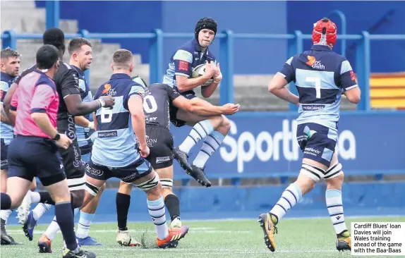  ??  ?? Cardiff Blues’ Ioan Davies will join Wales training ahead of the game with the Baa-Baas