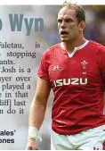  ??  ?? INTENSE: Wales’ Alun Wyn Jones