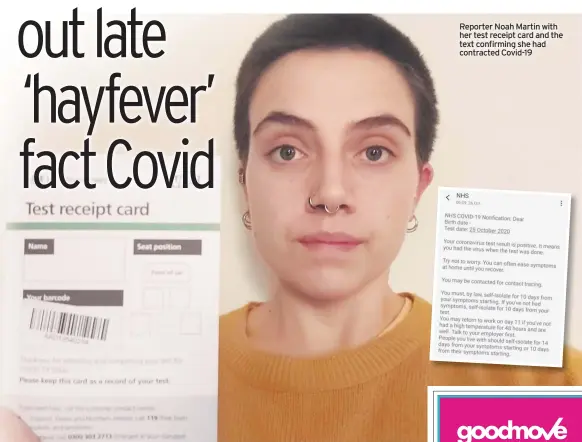  ??  ?? Reporter Noah Martin with her test receipt card and the text confirming she had contracted Covid-19