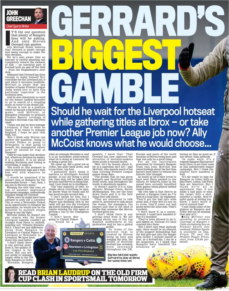  ??  ?? Big fan: McCoist wants Gerrard to stay at Ibrox for some time yet