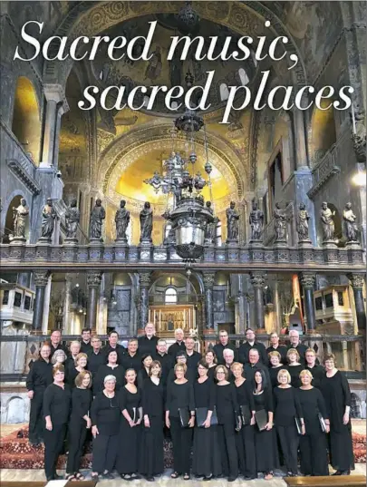  ?? Photos courtesy of Katie Doyle ?? The Pittburgh Concert Chorale at the Basilica of San Marco in Venice.