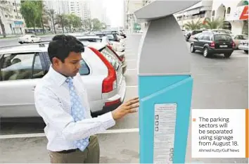  ?? Ahmed Kutty/Gulf News ?? The parking sectors will be separated using signage from August 18.