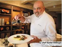  ?? (Photos Patrice Lapoirie) ?? Le chef Daniel Ettlinger.