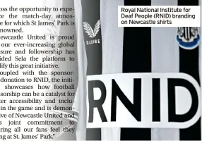  ?? ?? Royal National Institute for Deaf People (RNID) branding on Newcastle shirts