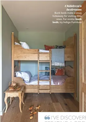  ??  ?? Children’s bedroom Bunk beds make a snug hideaway for visiting little ones. For similar bunk beds, try Indigo Furniture