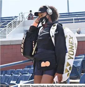  ??  ?? ALARME. Naomi Osaka decidiu fazer uma pausa nos courts